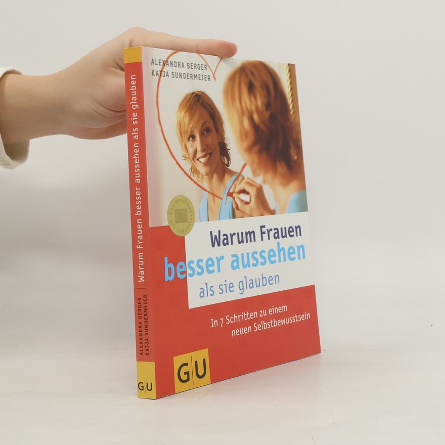 Alexandra Berger Warum Frauen besser aussehen, als sie glauben