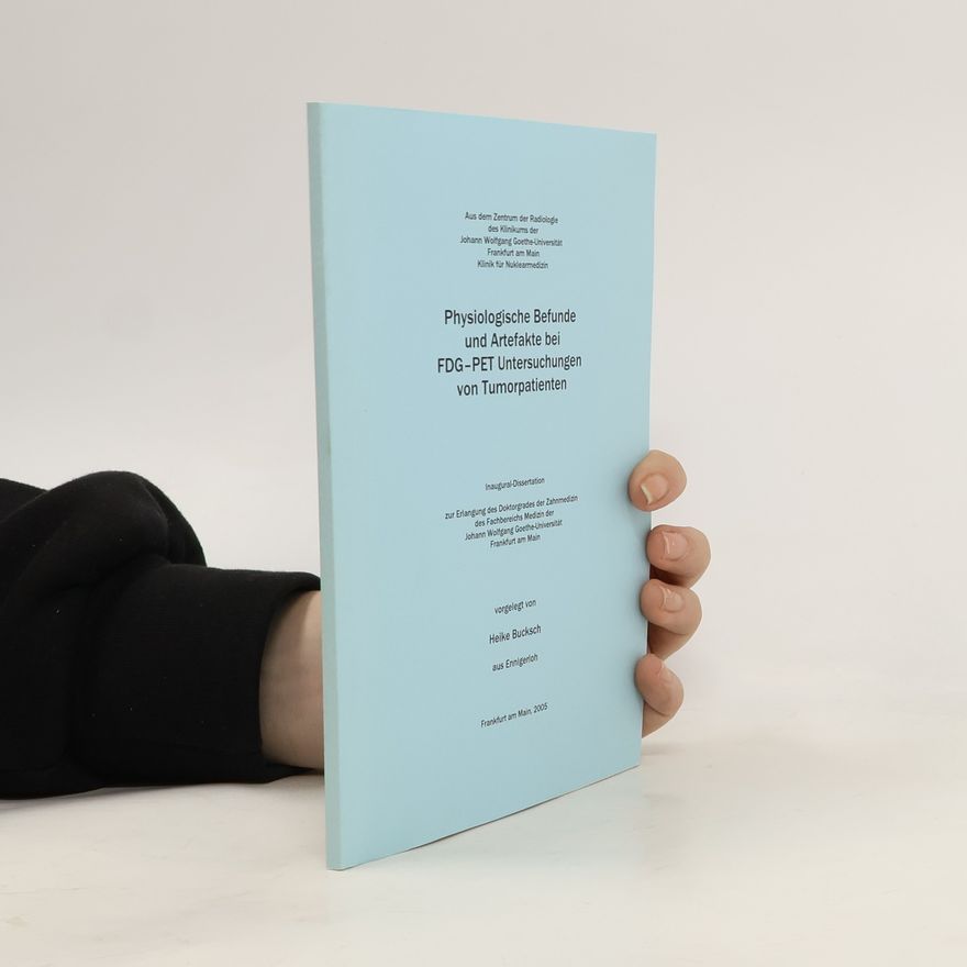 Heike Bucksch Physiologische Befunde und Artefakte bei FDG - PET Untersuchungen von Tumorpatienten