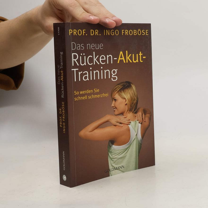 Ingo Froböse Das neue Rücken-Akut-Training