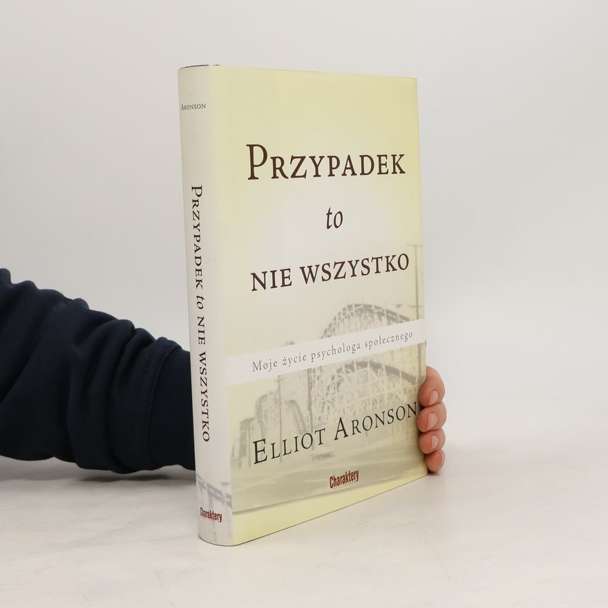 Elliot Aronson Przypadek to nie wszystko