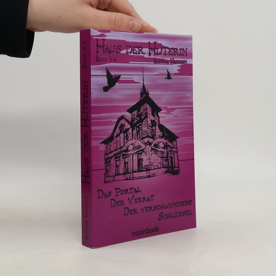 Andrea Habeney Haus der Hüterin - Buch 4-6