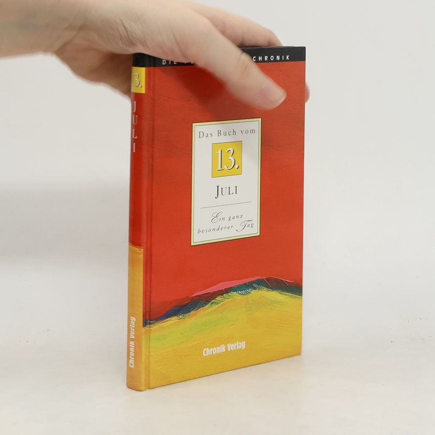 Collectif d'auteurs Die persönliche Chronik. Das Buch vom 13. Juli