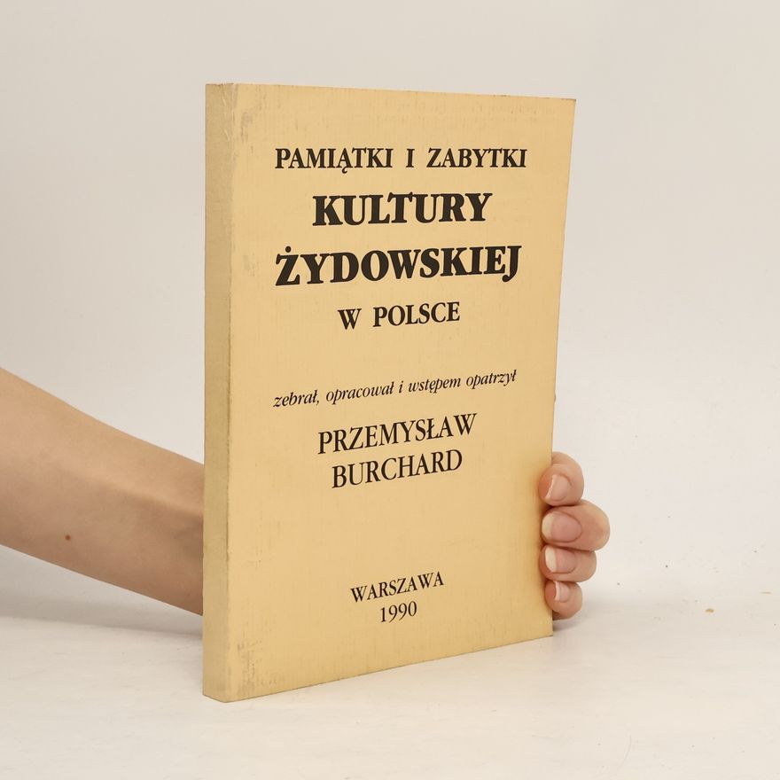 Przemyslaw Burchard Pamiątki i zabytki kultury żydowskiej w Polsce