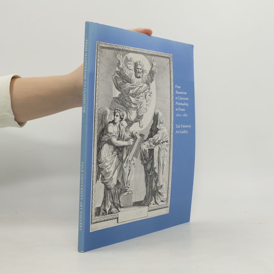 AA.VV. From Mannerism do Classicism. Printmaking in France 1600-1660