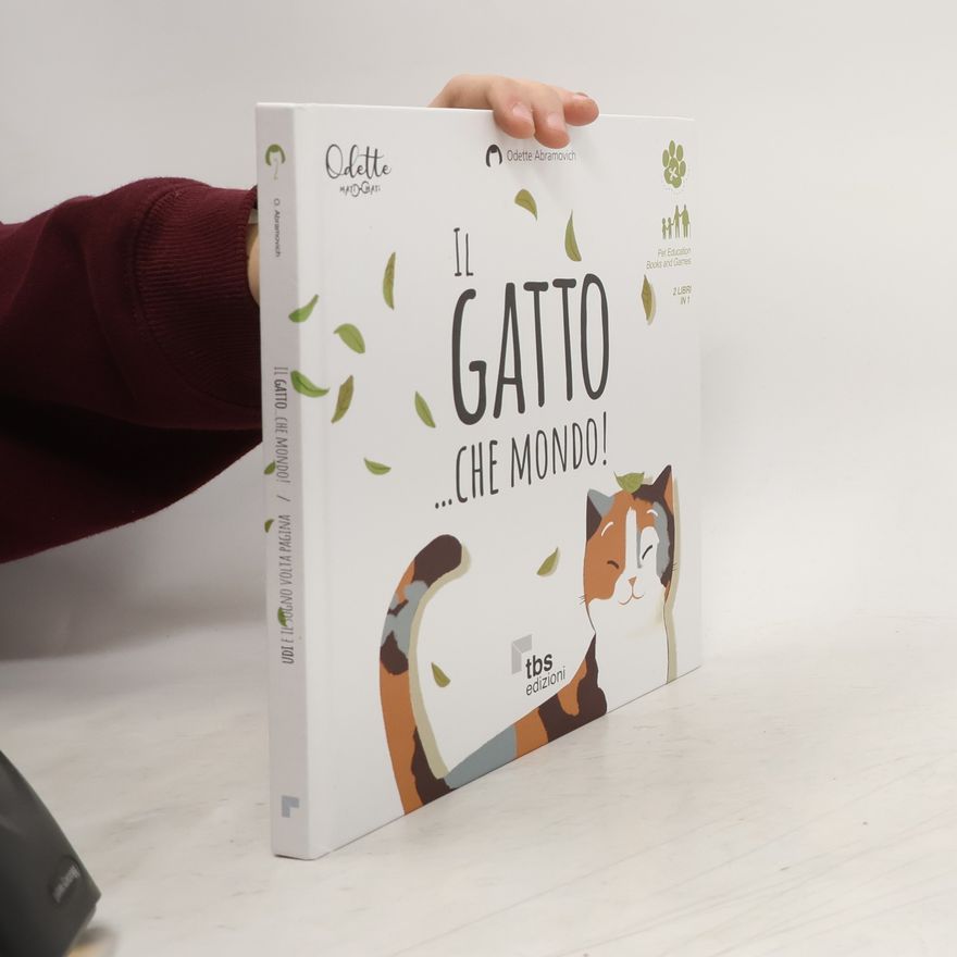 Odette Abramovich Il gatto... che mondo! - Udi e il sogno volta pagina. Ediz. a colori