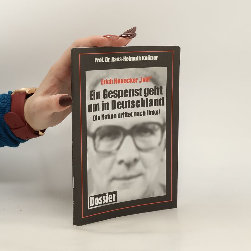 Hans-Helmuth Knütter Ein Gespenst geht um in Deutschland