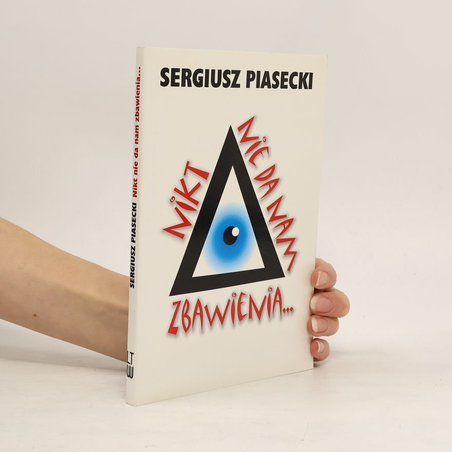 Sergiusz Piasecki Nikt nie da nam zbawienia...