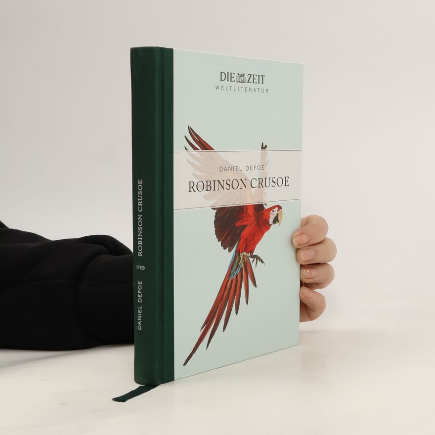 Daniel Defoe Die Zeit Weltliteratur: Das Leben und die seltsamen Abenteuer des Robinson Crusoe