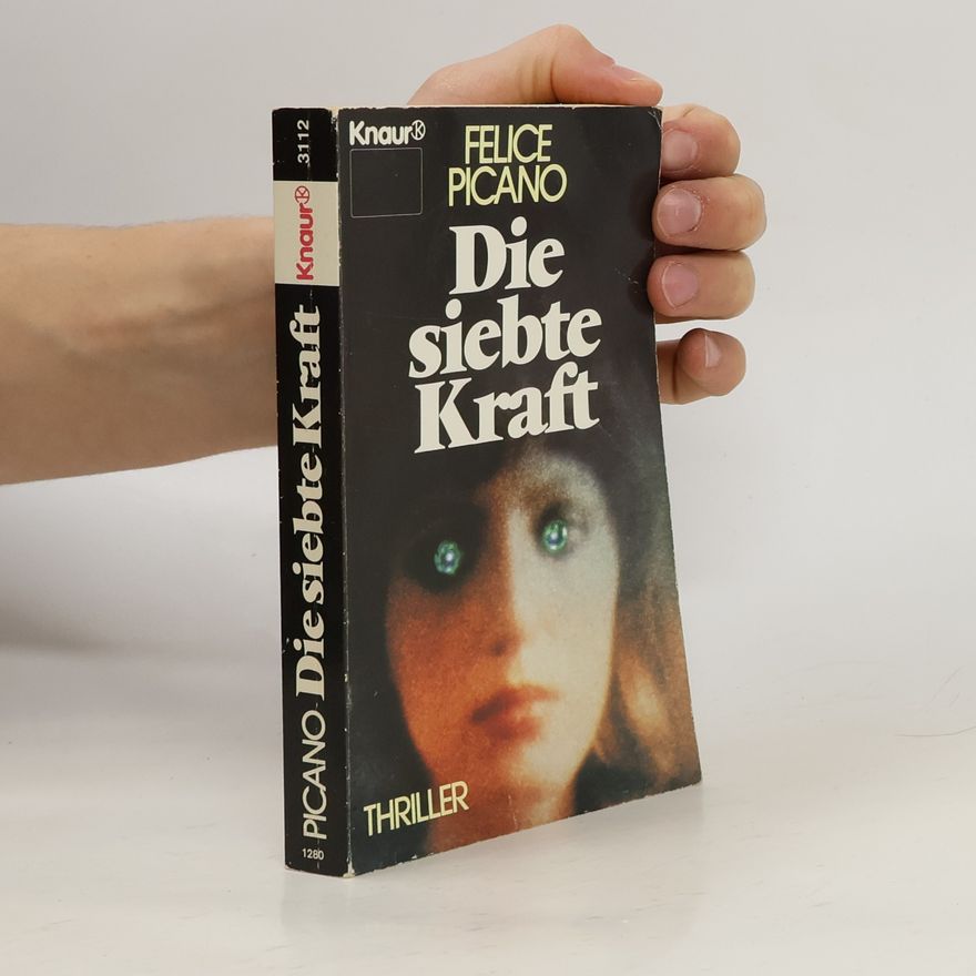Felice Picano Die siebte Kraft. Thriller