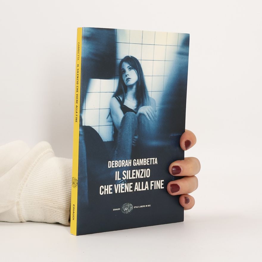 Deborah Gambetta Il silenzio che viene alla fine