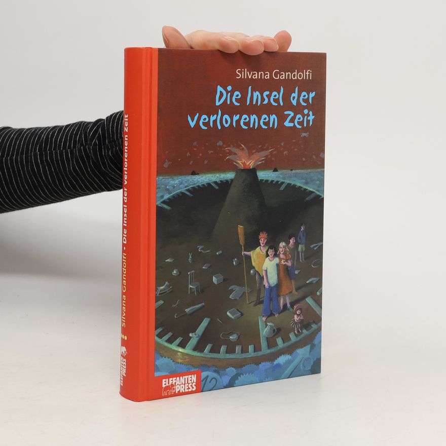 Silvana Gandolfi Die Insel der verlorenen Zeit