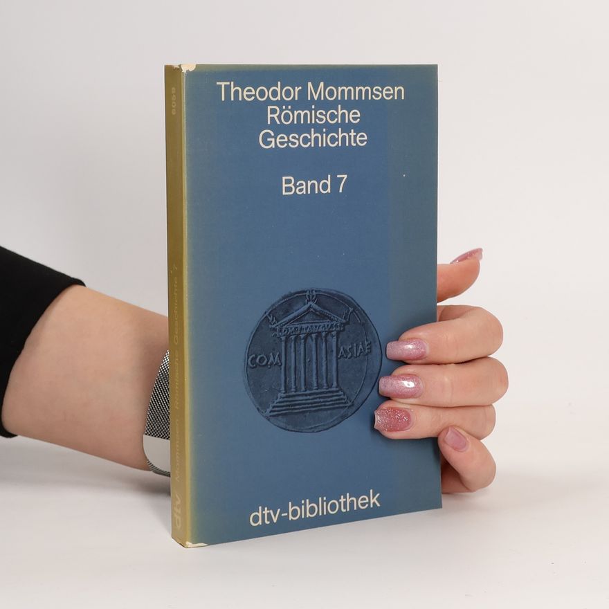 Theodor Mommsen Römische Geschichte Band 7