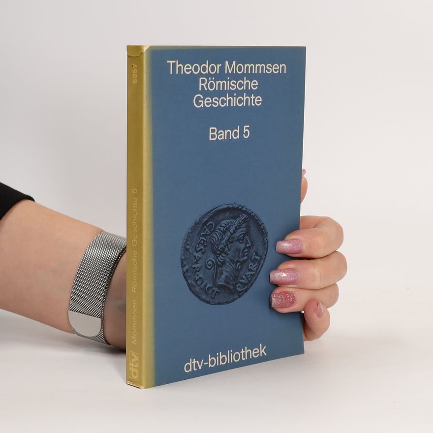 Theodor Mommsen Römische Geschichte 5