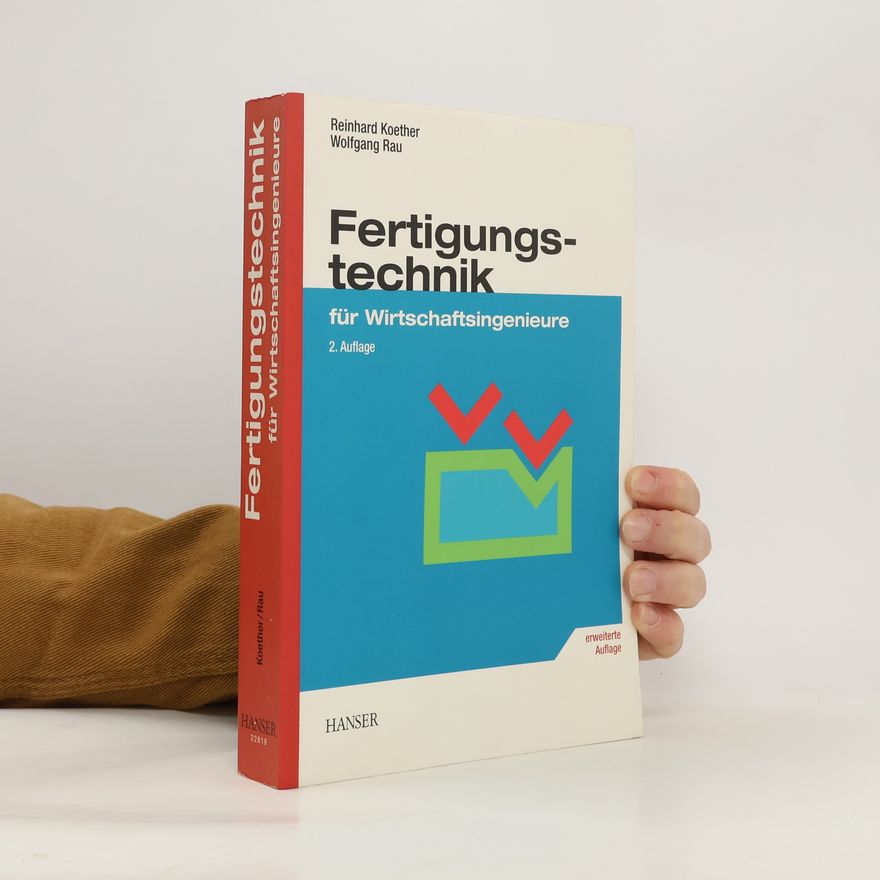 Reinhard Koether Fertigungstechnik für Wirtschaftingenieure [Wirtschaftsingenieure]