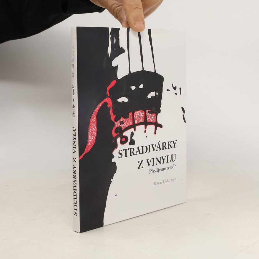Bohumil Ždichynec Stradivárky z vinylu: Přežijeme osud?