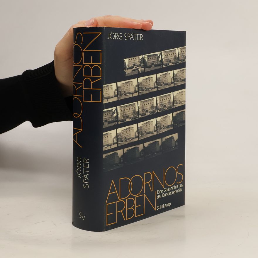 Jörg Später Adornos Erben
