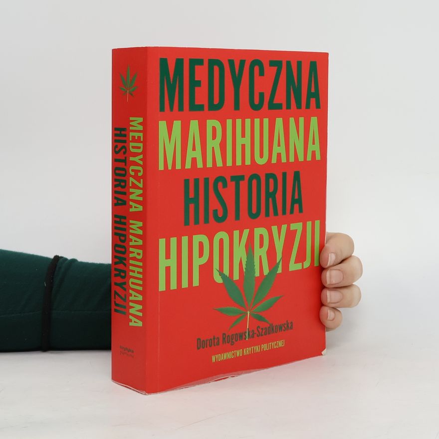Dorota Rogowska-Szadkowska Medyczna marihuana