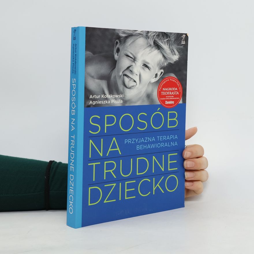 Artur Kołakowski Sposób na trudne dziecko