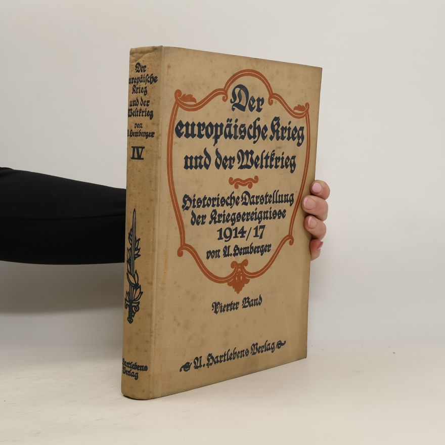 Andreas Hemberger Der europäische Krieg und der Weltkrieg. Band 4