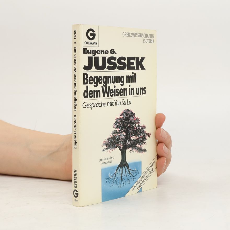Eugene G. Jussek Begegnung mit dem Weisen in uns
