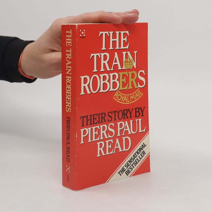 Piers Paul Read The Train Robbers