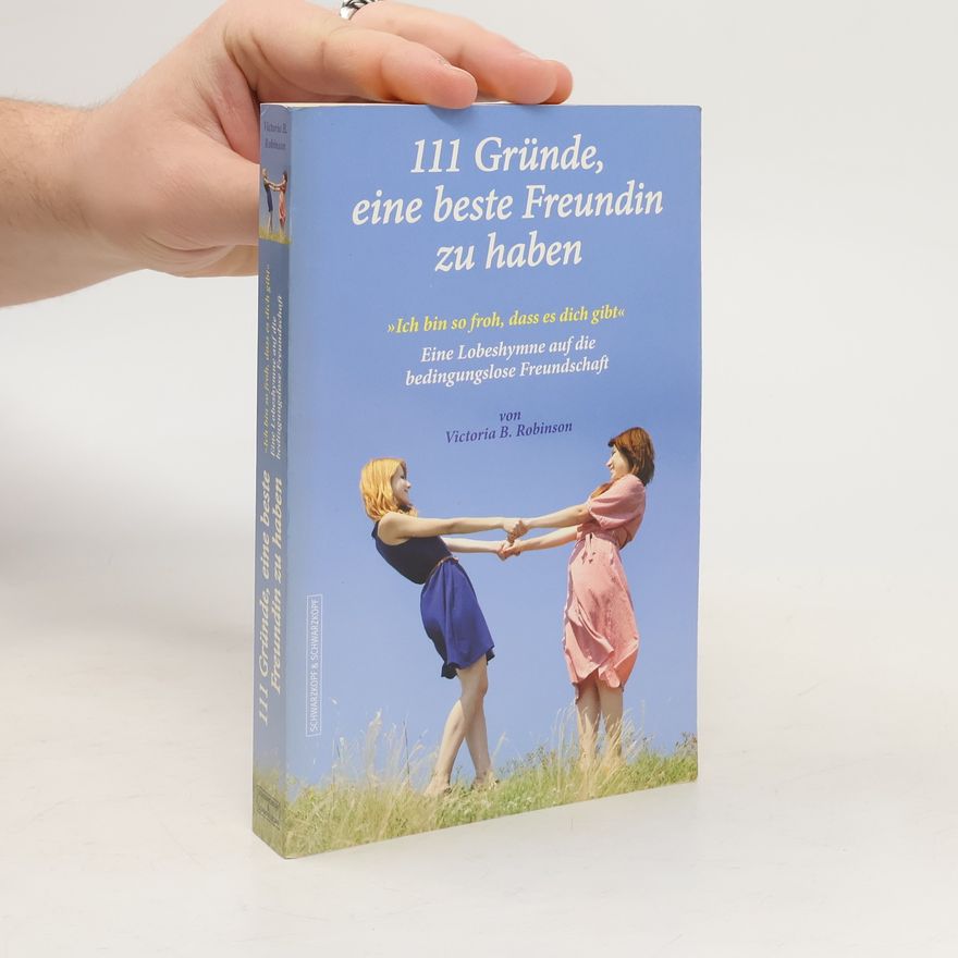 Victoria B. Robinson 111 Gründe, eine beste Freundin zu haben