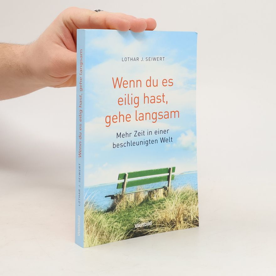 Lothar Seiwert Wenn du es eilig hast, gehe langsam