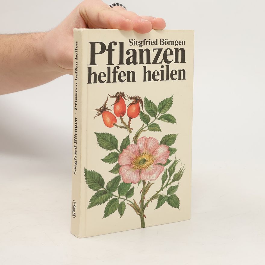 Siegfried Börngen Pflanzen helfen heilen