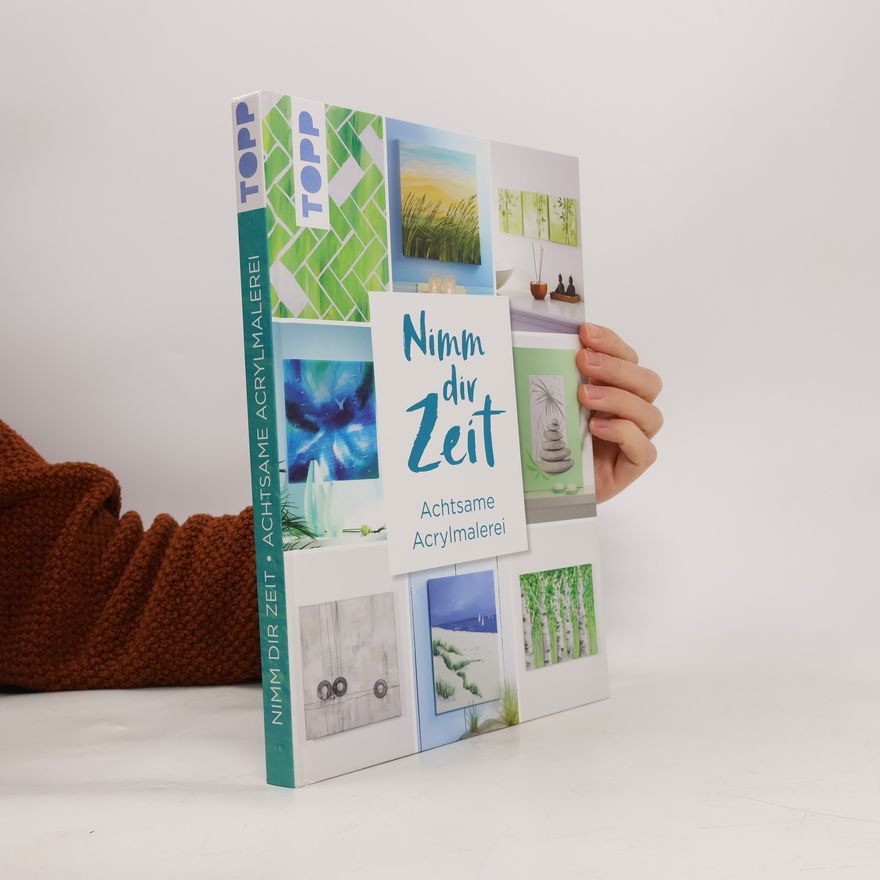 Auteurscollectief Nimm dir Zeit - achtsame Acrylmalerei