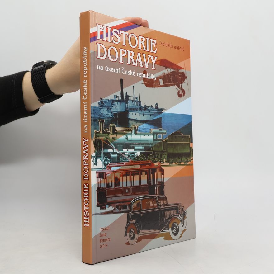 Various authors Historie dopravy na území České republiky