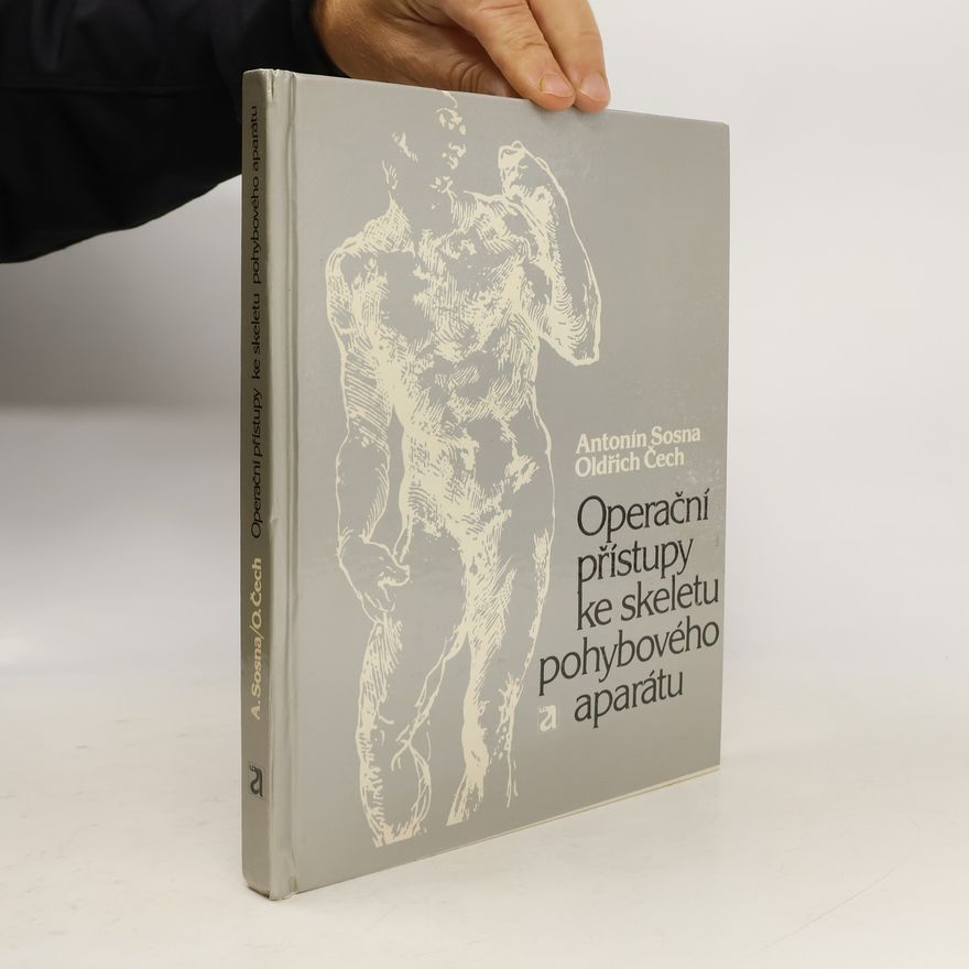 Antonín Sosna Operační přístupy ke skeletu pohybového aparátu