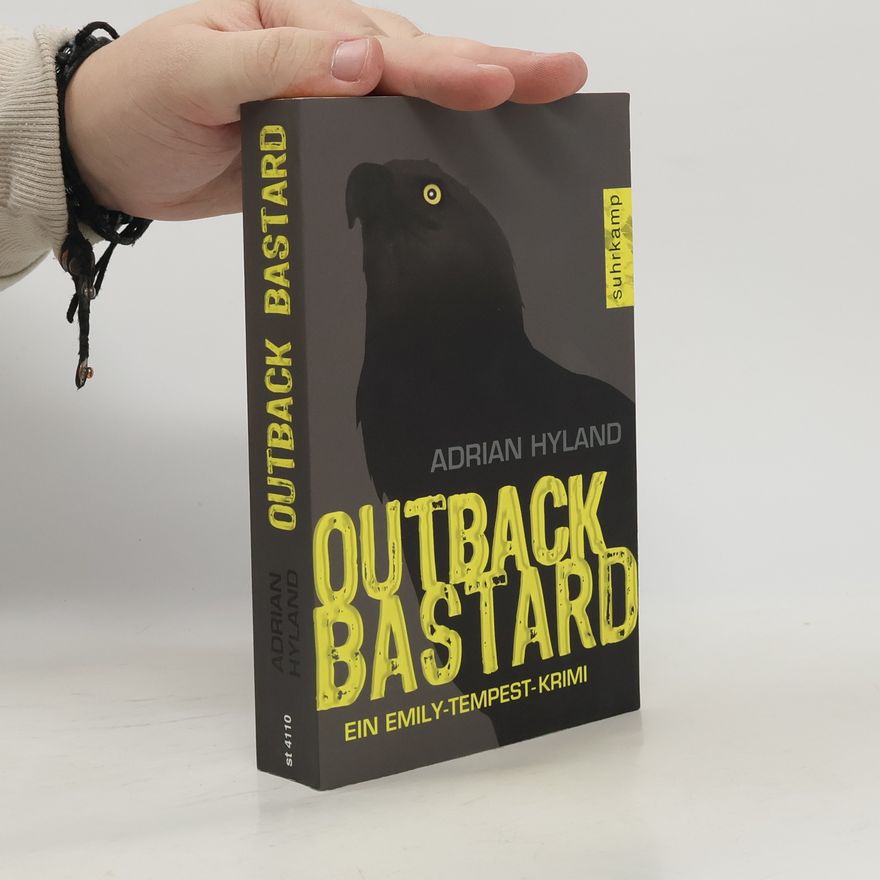 Adrian Hyland Outback Bastard. Ein Emily-Tempest-Krimi