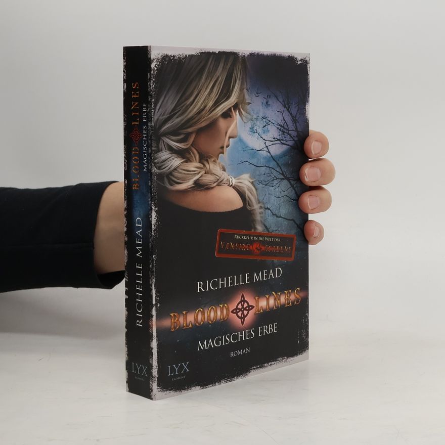 Richelle Mead Bloodlines. Magisches Erbe