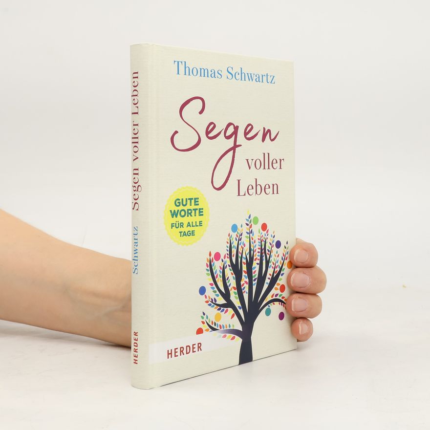 Thomas Schwartz Segen voller Leben