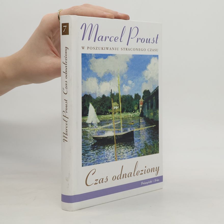 Marcel Proust W poszukiwaniu straconego czasu - 7: Czas odnaleziony