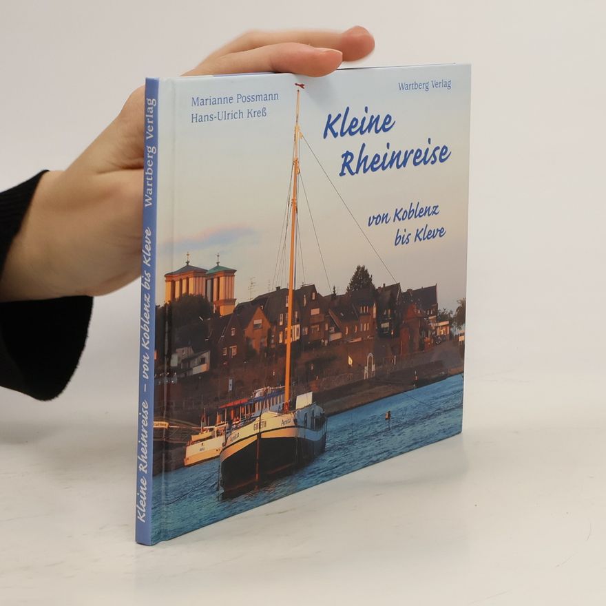 Marianne Possmann Kleine Rheinreise von Koblenz bis Kleve