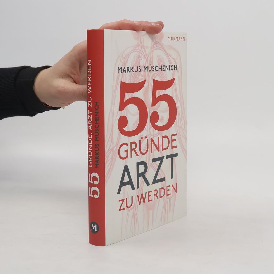 Markus Müschenich 55 Gründe, Arzt zu werden