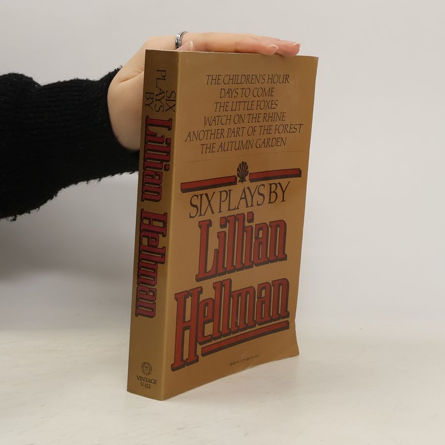 Lillian Hellman Six Plays by Lillian Hellman