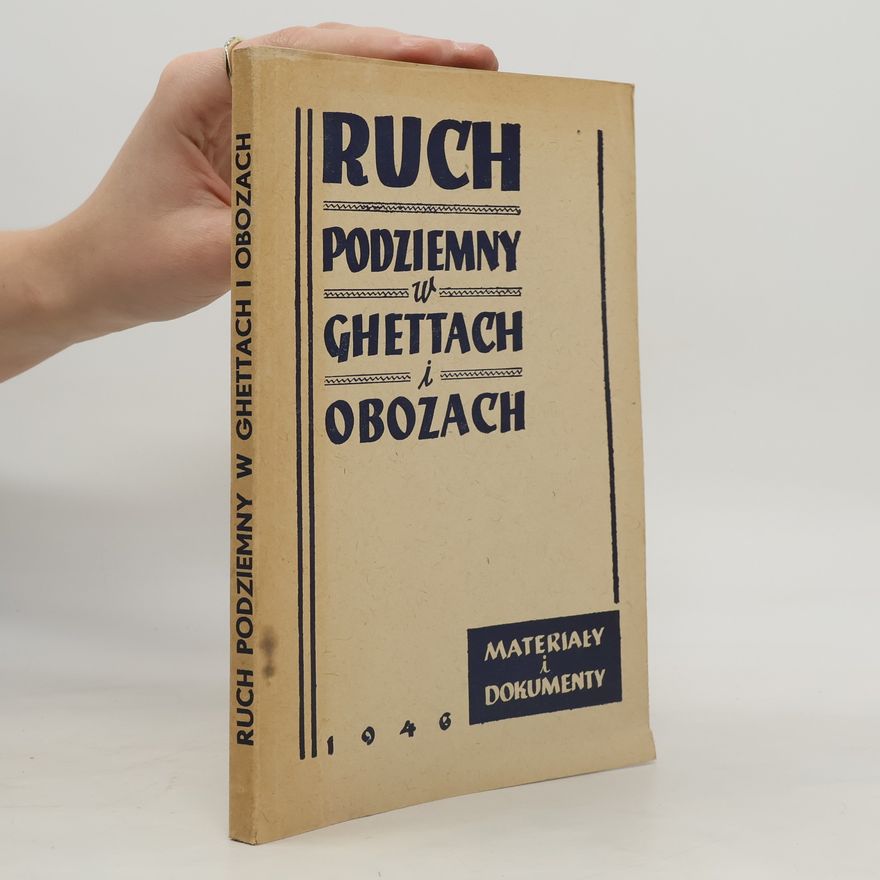 Betti Ajzensztajn Ruch podziemny w ghettach i obozach