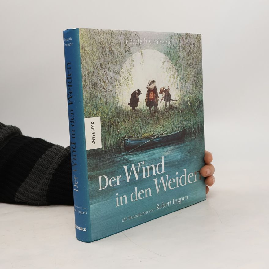 Kenneth Grahame Der Wind in den Weiden