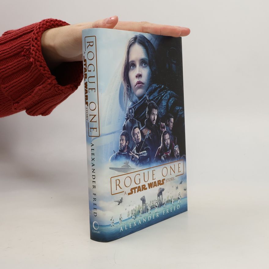 Alexander Freed Rogue One: A Star Wars Story
