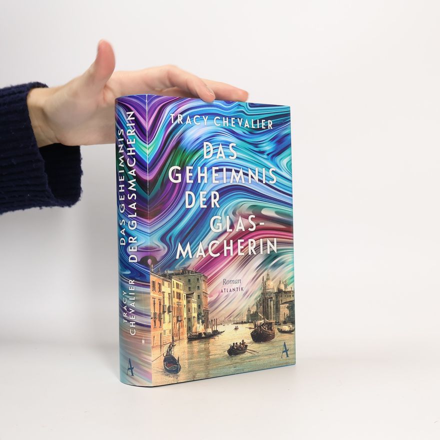 Tracy Chevalier Das Geheimnis Der Glasmacherin