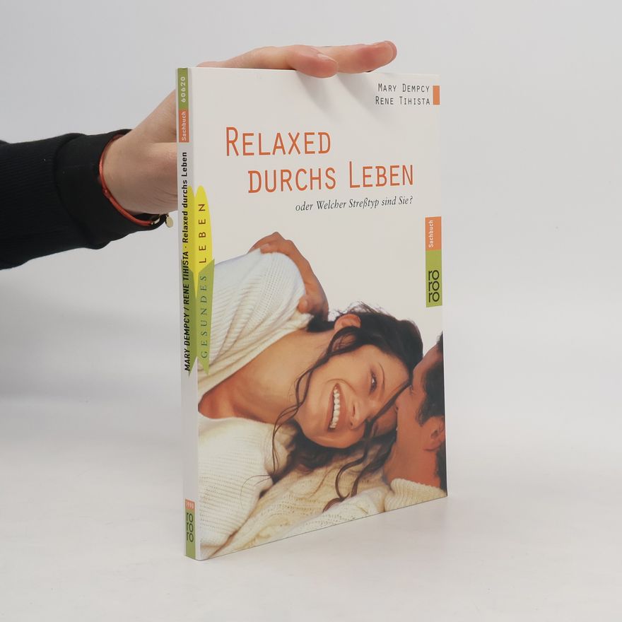 Mary Dempcy Relaxed durchs Leben oder welcher Streß-Typ sind Sie?