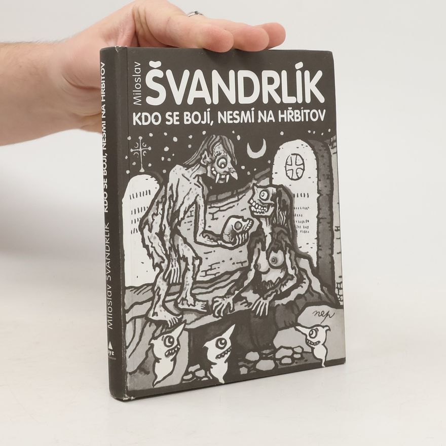 Miloslav Švandrlík Kdo se bojí, nesmí na hřbitov