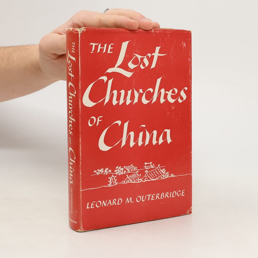Leonard M. Outerbridge The Lost Churches of China