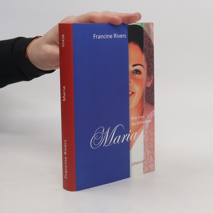 Francine Rivers Eine Frau des Gehorsams - Maria