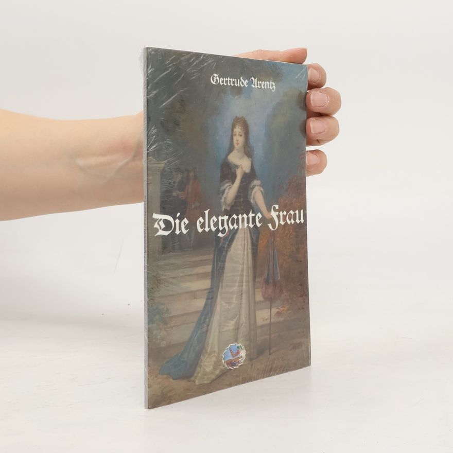 Gertrude Aretz Die elegante Frau