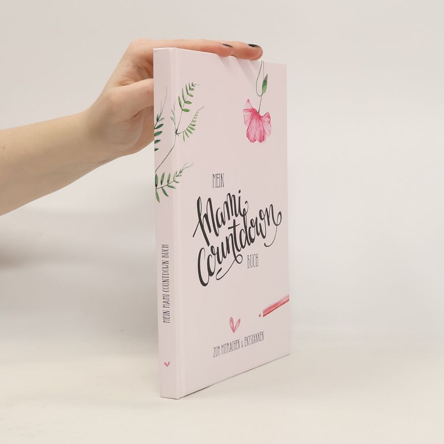 AA.VV. Mein Mami Countdown Buch. Schwangerschaftstagebuch - Zum Ausfüllen & Entspannen