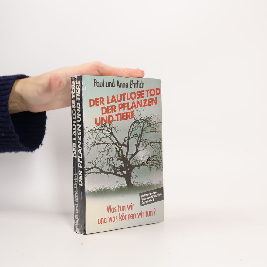Anne Ehrlich Der Lautlose tod der Pflanzen und Tiere