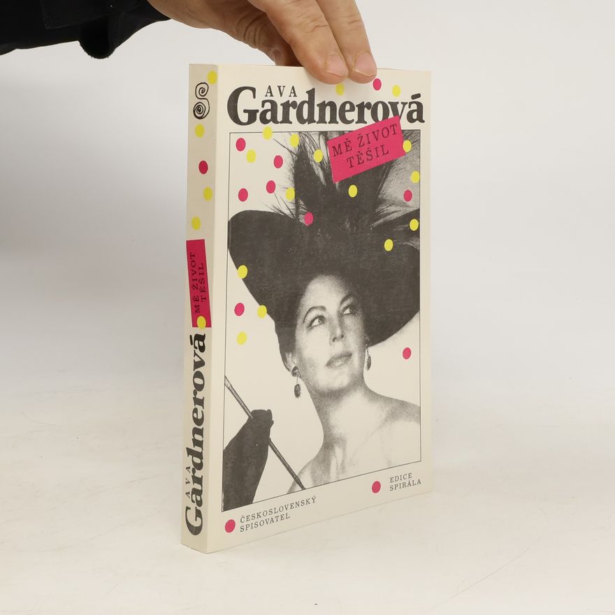 Ava Lavinia Gardner Mě život těšil